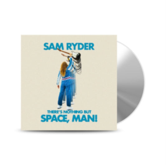 Sam Ryder - Theres Nothing But Space Man! (CD)
