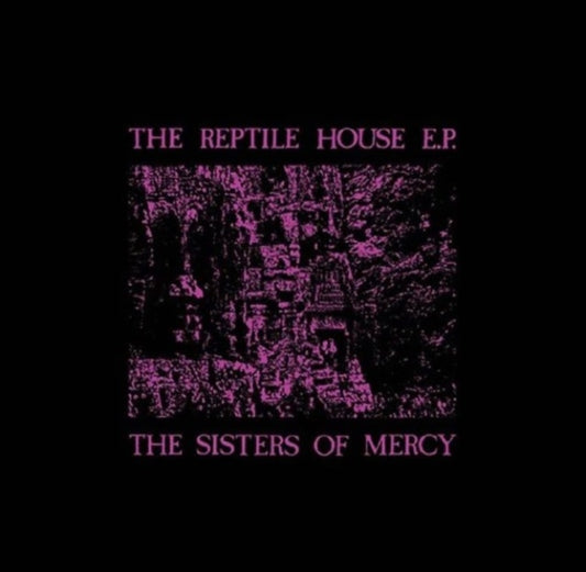 Sisters Of Mercy - Reptile House (40th Anniversary Edition) (RSD 2023) (Vinyl)