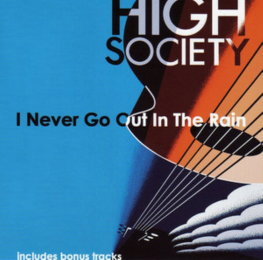High Society - I Never Go Out In The Rain (CD)