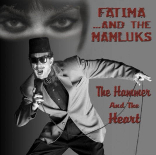 Fatima & The Mamluks - The Hammer And The Heart (CD)