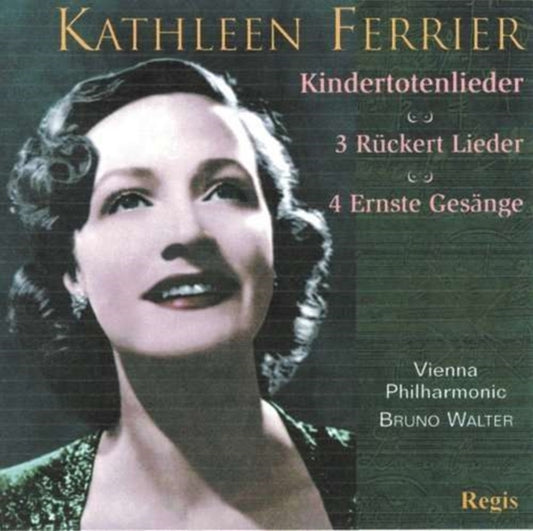 Kathleen Ferrier - Mahler: Kindertotenlieder And 3 Ruckert Lieder And Brahms: Vier Ernste Gesange (CD)