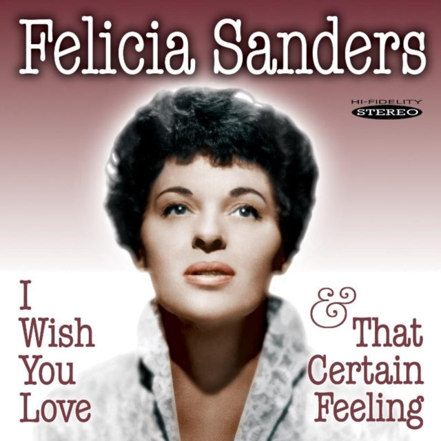 Felicia Sanders - I Wish You Love & That Certain (CD)