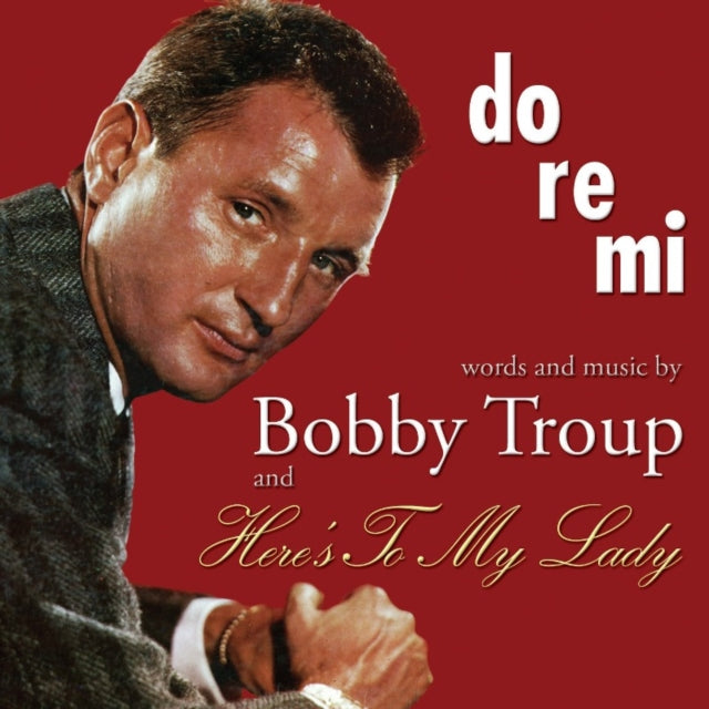 Bobby Troup - Do Re Mi / HereS To My Lady (CD)