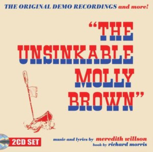 Meredith Willson - The Unsinkable Molly Brown - The Original Demo Recordings And More (CD)