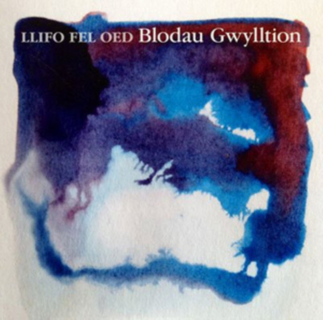 Blodau Gwylltion - Llifo Fel Oed (CD)
