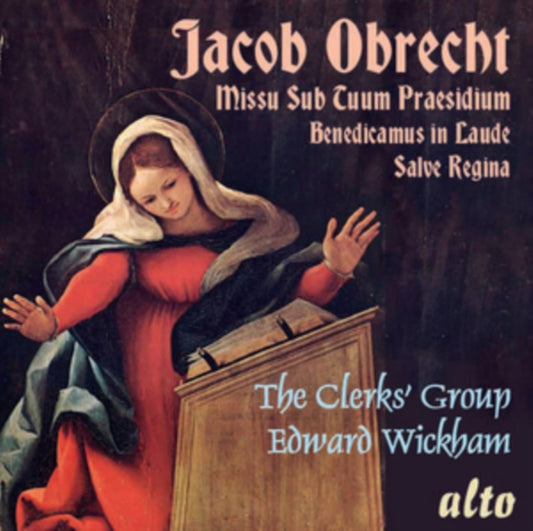 Clerks Group / Edward Wickham - Jacob Obrecht: Missa Sub Tuum Praesidium. Salve Regina. Benedicamus (CD)