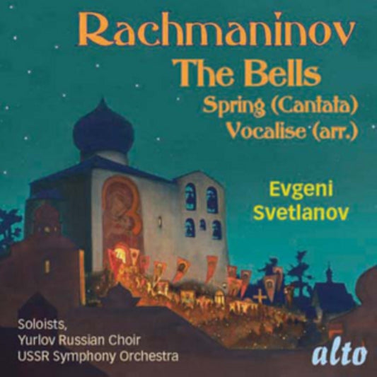 Soloists / Yurlov Choir / Ussr Symphony / Svetlanov - Rachmaninov: The Bells / Spring Cantata / Vocalise (Arr Soprano Etc) (CD)