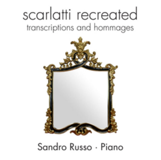 Sandro Russo (Piano) - Scarlatti Re-Created (Transcriptions & Homages) (CD)