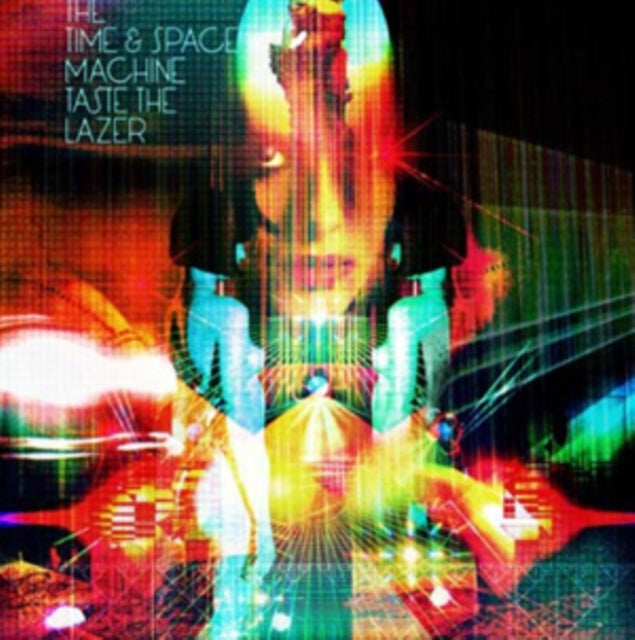 Time & Space Machine - Taste The Lazer (CD)