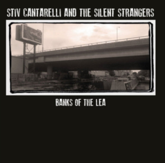 Stiv Cantarelli & The Silent Strangers - Banks Of The Lea (CD)