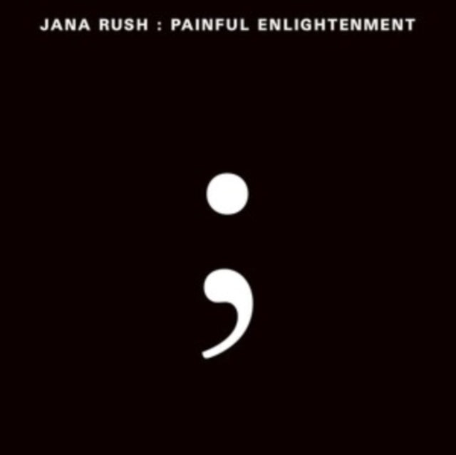 Jana Rush - Painful Enlightenment (Vinyl)
