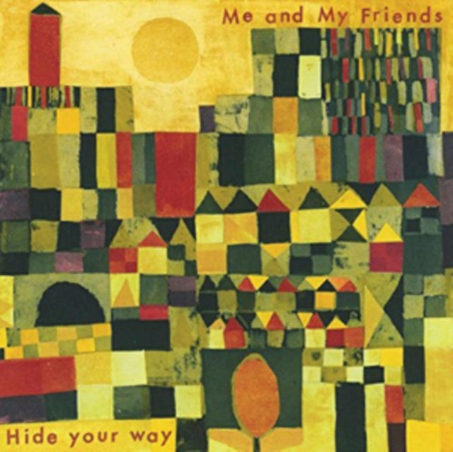 Me And My Friends - Hide Your Way (CD)