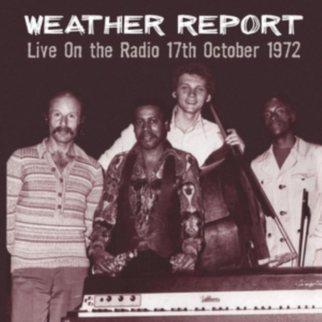 Weather Report - Live On The Radio 17th October. 1972 (CD)