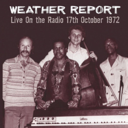 Weather Report - Live On The Radio 17th October. 1972 (CD)