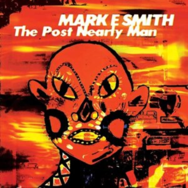Mark E Smith - The Post Nearly Man (CD)