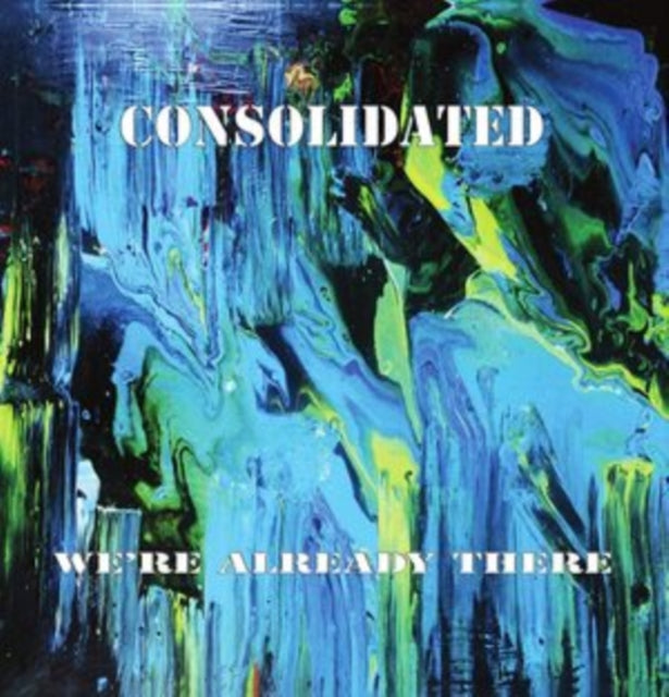 Consolidated - Were Already There (Vinyl)