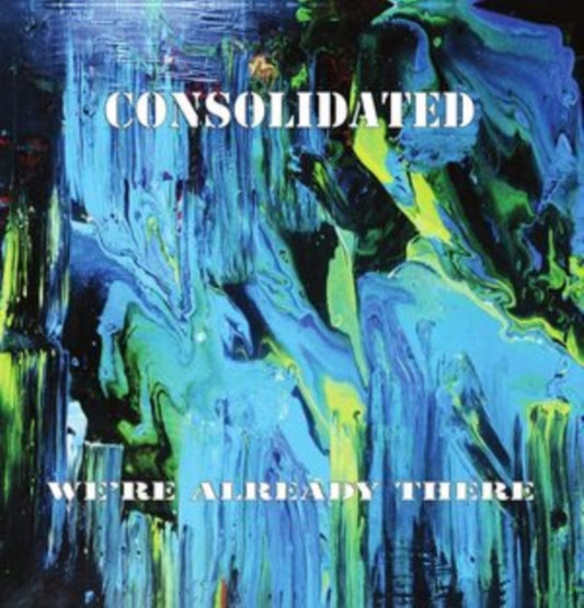 Consolidated - Were Already There (Vinyl)