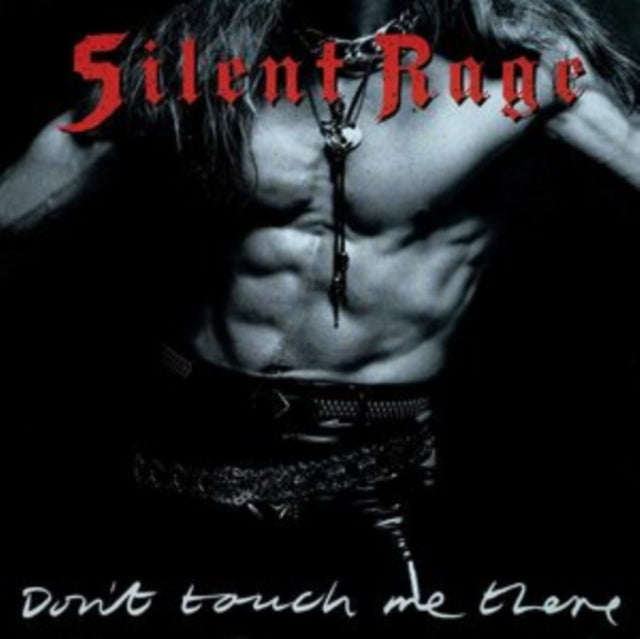 Silent Rage - Dont Touch Me There (CD)