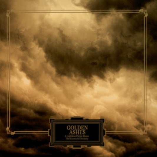Golden Ashes - A Lightless Christ Shuns The Crown Of Divinity (Vinyl)