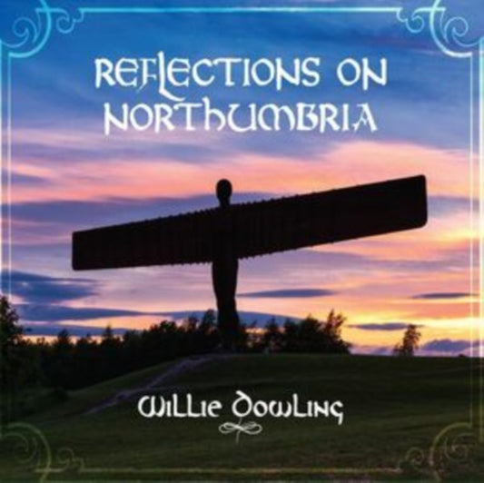 Willie Dowling - Reflections On Northumbria (CD)