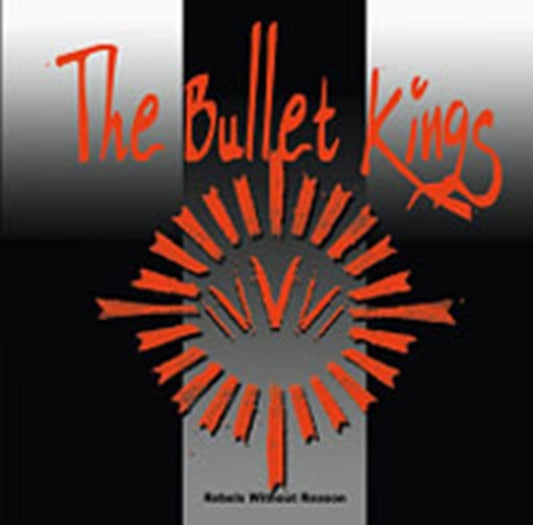 Bullet Kings - Rebels Without Reason (CD)