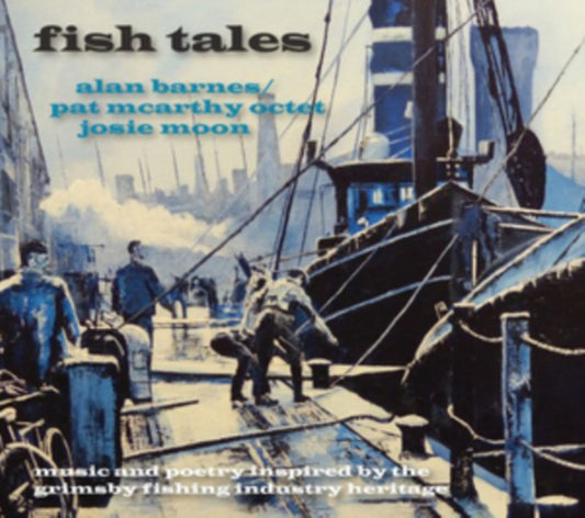 Alan Barnes / Pat McCarthy Octet & Josie Moon - Fish Tales (CD)