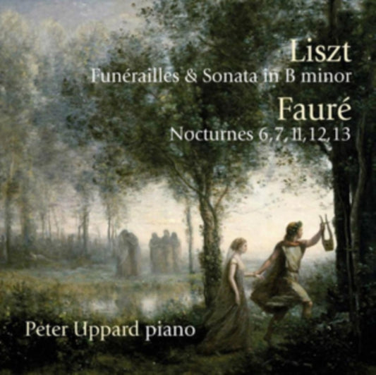 Peter Uppard - Liszt: Funerailles & Sonata In B Minor / Fauré: Nocturnes 6. 7. 11. 12. 13 (CD)