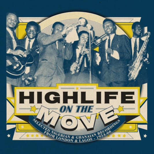 Various Artists - Highlife On The Move - Selected Nigerian & Ghanaian Recordings From London & Lagos - 1954-66 (CD)