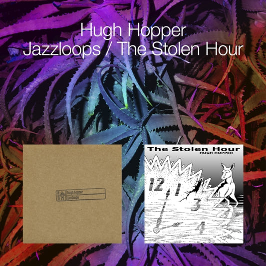Hugh Hopper - Jazzloops: The Stolen Hour (CD)