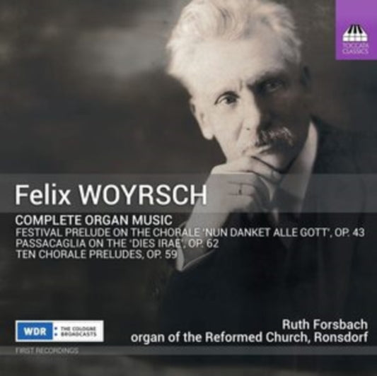 Ruth Forsbach - Felix Woyrsch: Complete Organ Music (CD)