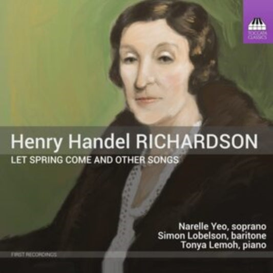 Yeo / Lobelson / Lemoh - Henry Handel Richardson: Let Spring Come And Other Songs (CD)