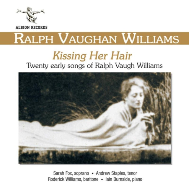 Sarah Fox / Andrew Staples / Roderick Williams / Iain Burnside - Ralph Vaughan Williams: Kissing Her Hair (Early Songs) (CD)