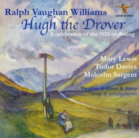 Malcolm Sargent / Mary Lewis / Tudor Davies / Maggie Teyte / Clive Carey / Marie Howes / Harry Plunket Greene / James Johnstone - Ralph Vaughan Williams: Hugh The Drover (CD)