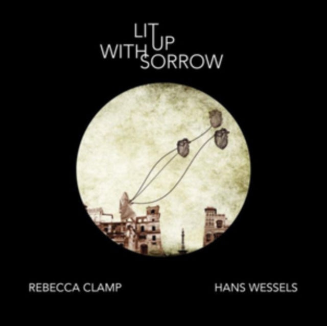 Rebecca Clamp And Hans Wessels - Lit Up With Sorrow (CD)