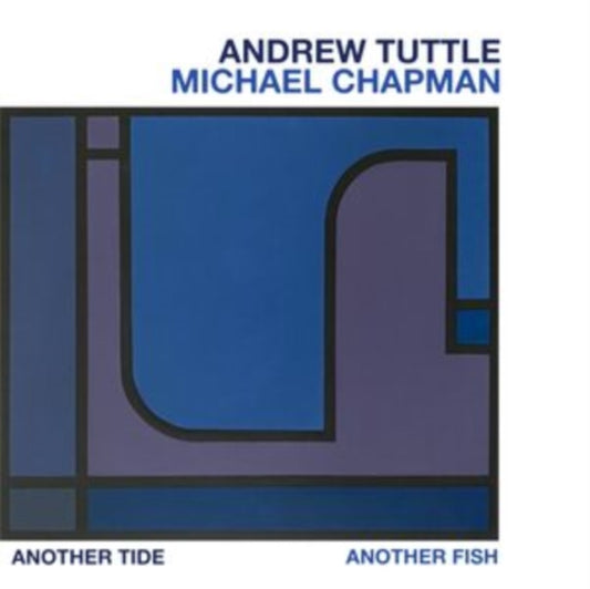 Andrew Tuttle / Michael Chapman - Another Tide / Another Fish (Vinyl)