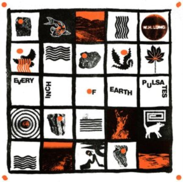 W.H. Lung - Every Inch Of Earth Pulsates (Vinyl)