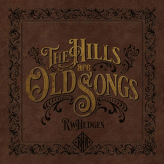 Rw Hedges - The Hills Are Old Songs (CD)