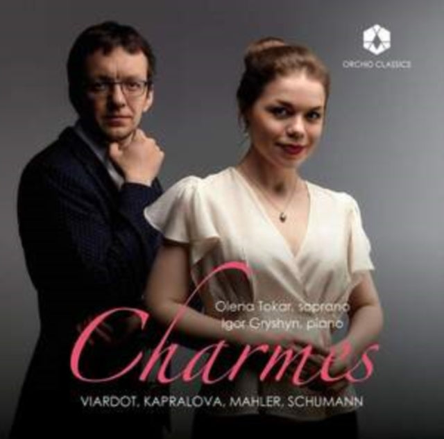 Tokar / Gryshyn - Viardot-Garcia / Schumann / Mahler / Kapralova: Charmes (CD)
