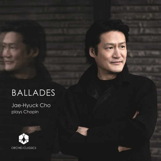 Jae-Hyuck Cho - Frederic Chopin: Ballades 1-4 / Piano Sonata No.3 (CD)