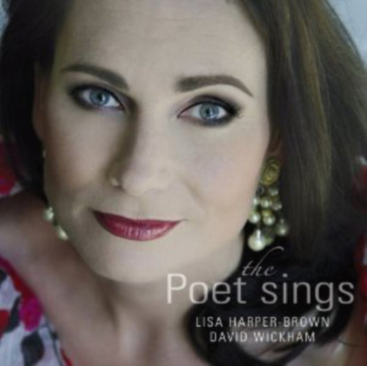 Lisa Harper-Brown (Soprano) & David Wickham (Piano) - The Poet Sings (CD)