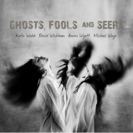 Webb / Wickham / Wyatt / Waye - Ghosts Fools And Seers (CD)