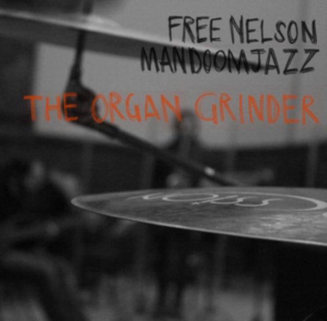 Free Nelson Mandoomjazz - The Organ Grinder (CD)