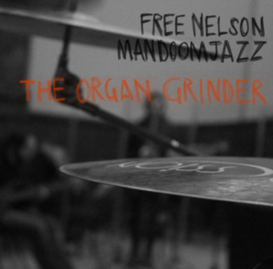 Free Nelson Mandoomjazz - The Organ Grinder (Vinyl)
