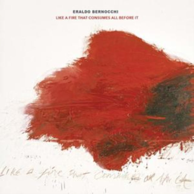 Eraldo Bernocchi - Like A Fire That Consumes All Before It (CD)