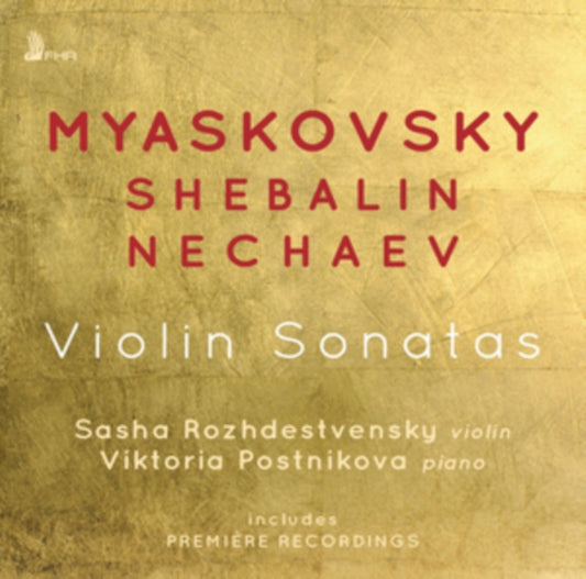 Sasha Rozhdestvensky & Viktoria Postnikova - Myaskovsky. Shebalin. Nechaev: Violin Sonatas (CD)