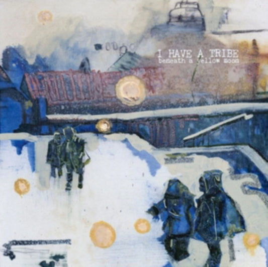 I Have A Tribe - Beneath A Yellow Moon (CD)