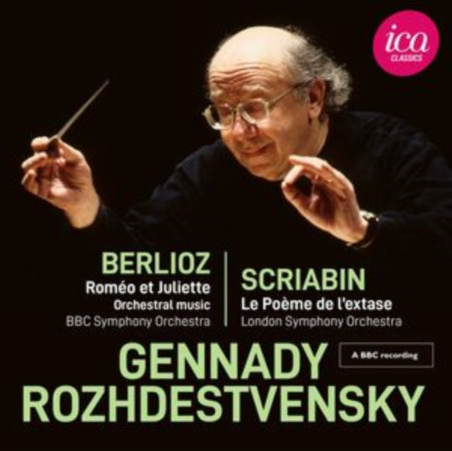 Bbc Symphony Orchestra / Bbc Symphony Chorus / London Symphony Orchestra / Gennadi Rozhdestvensky - Berlioz: Romeo Et Juliette - Scriabin: Le Poeme De LExtase (CD)