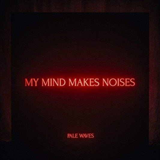 Pale Waves - My Mind Makes Noise (Vinyl)