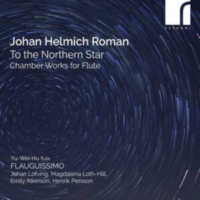 Flauguissimo / Yu-Wei Hu / Johan Lofving / Magdalena Loth-Hill / Emily Atkinson / Henrik Persson - Johan Helmich Roman: To The Northern Star - Chamber Works For Flute (CD)