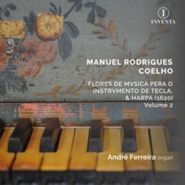 Manuel Rodrigues Coelho - Flores De Musica Pera O Instrumento De Tecla / & Harpa. 1620  Volume 2 (CD)